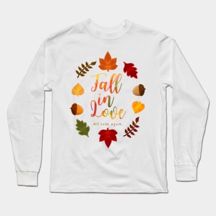 Fall In Love All Over Again Hand Lettering Autumn Leaves and Acorns Watercolor Long Sleeve T-Shirt